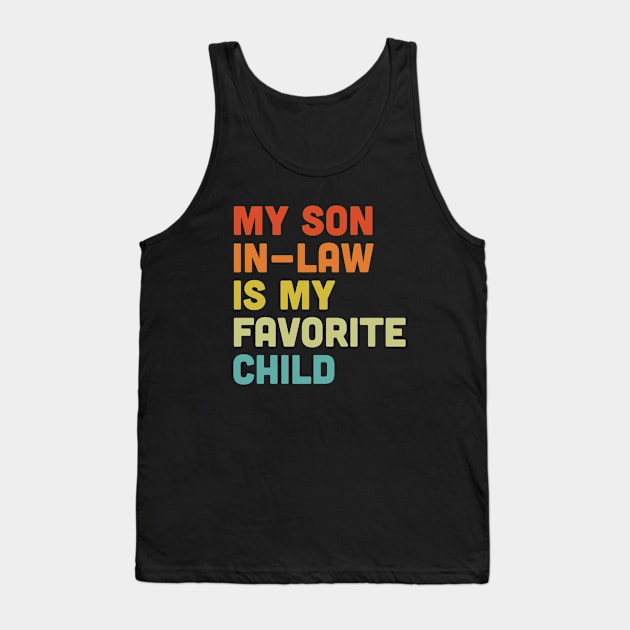 Son In Law Shirt - Funny Mother's Day or Father's Day Gift Tank Top by Loghead Design